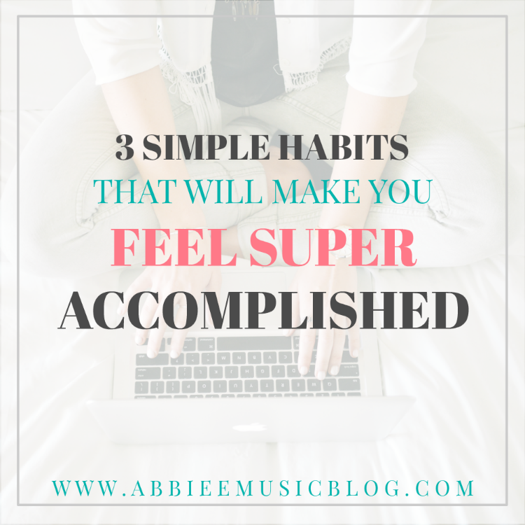 Abbie Emmons - 3 Simple Habits That Will Make You Feel Super Accomplished