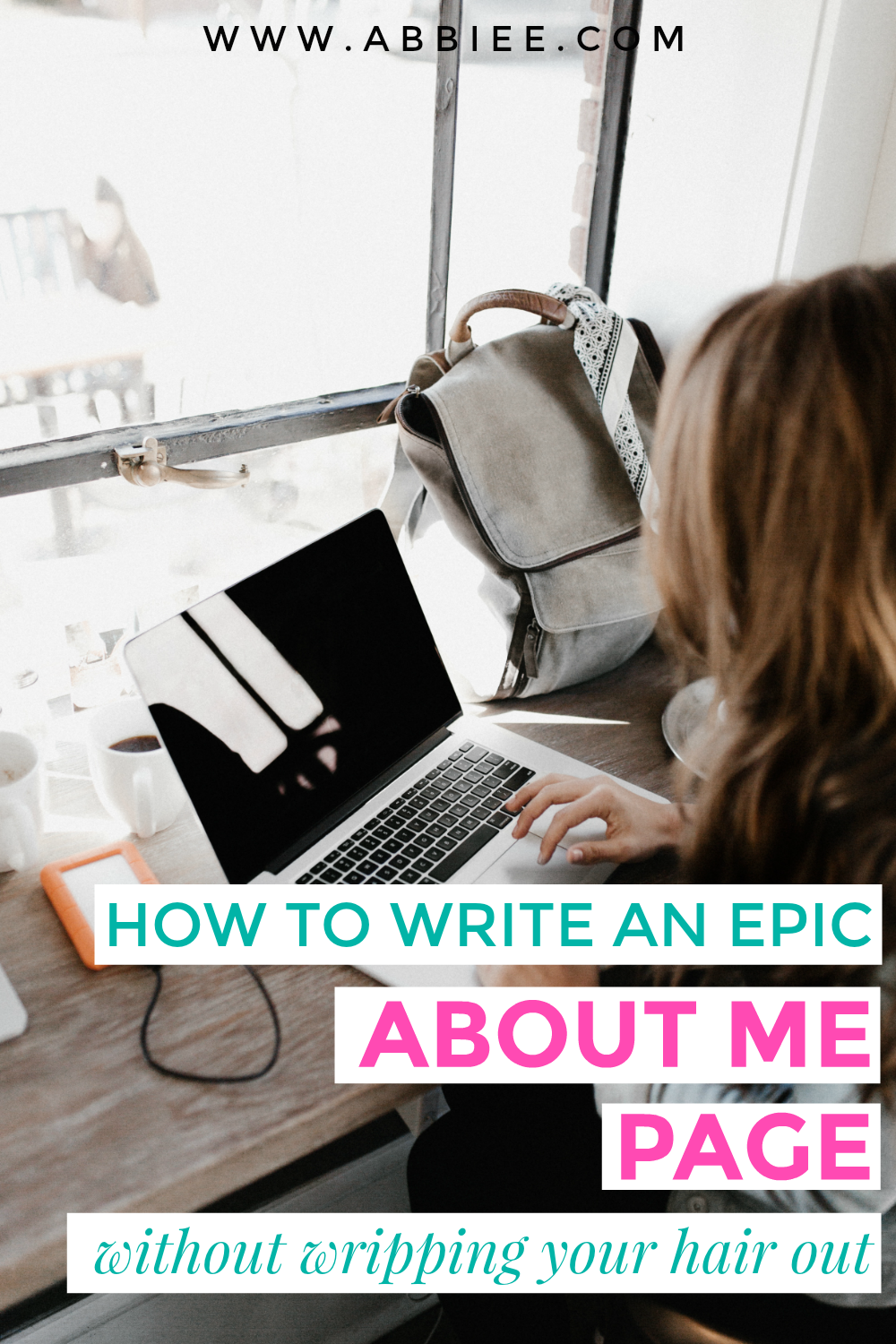 Abbie Emmons - How To Write An Epic "About Me" Page (Without