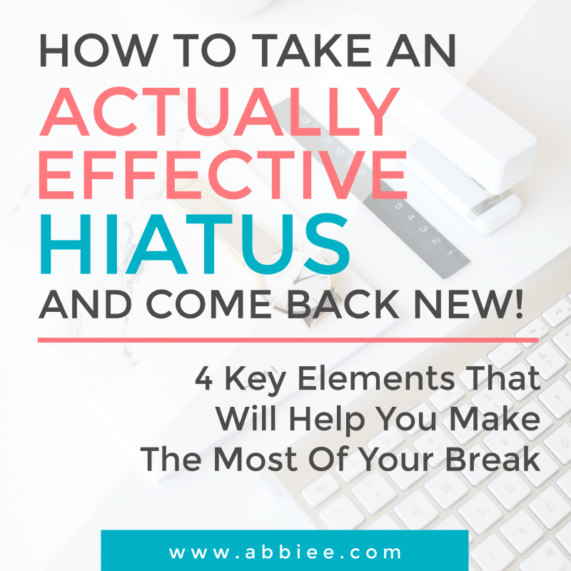 How To Take An Actually Effective Hiatus