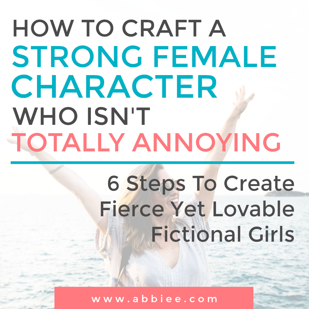 How to Craft a "Strong Female Character" Who Isn't Totally Annoying