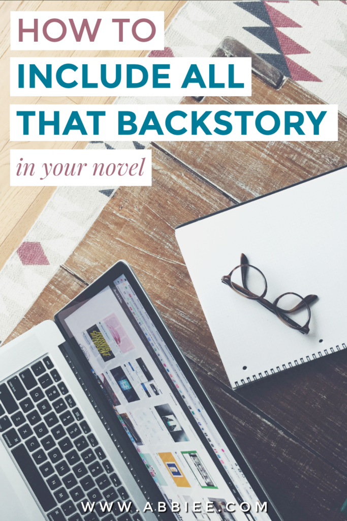 How to Include All That BACKSTORY in Your Novel (Without Boring Your Readers to Sleep)