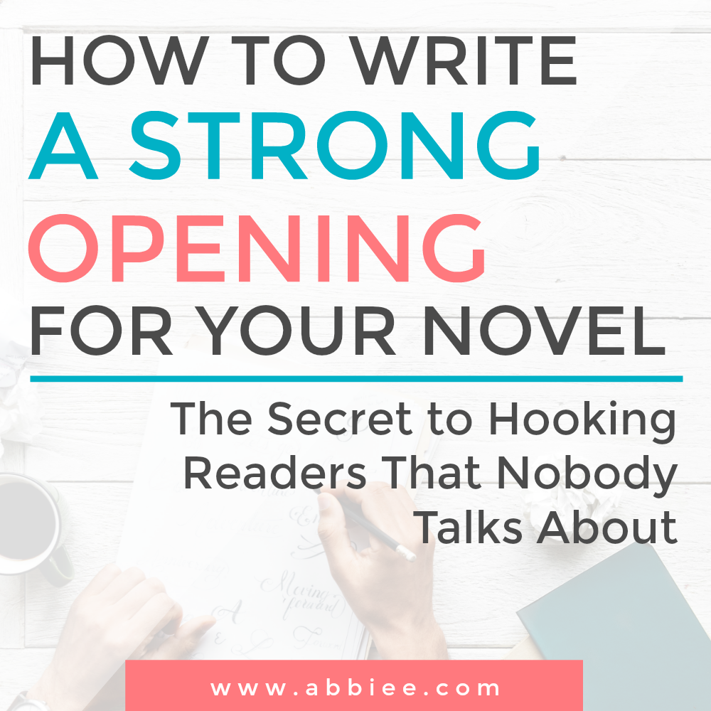 How to Write a Strong Opening for Your Novel (The Secret to Hooking Readers That Nobody Talks About)