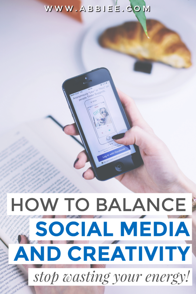 How to Balance Social Media and Creativity (Stop Wasting Your Time and Inspiration!)