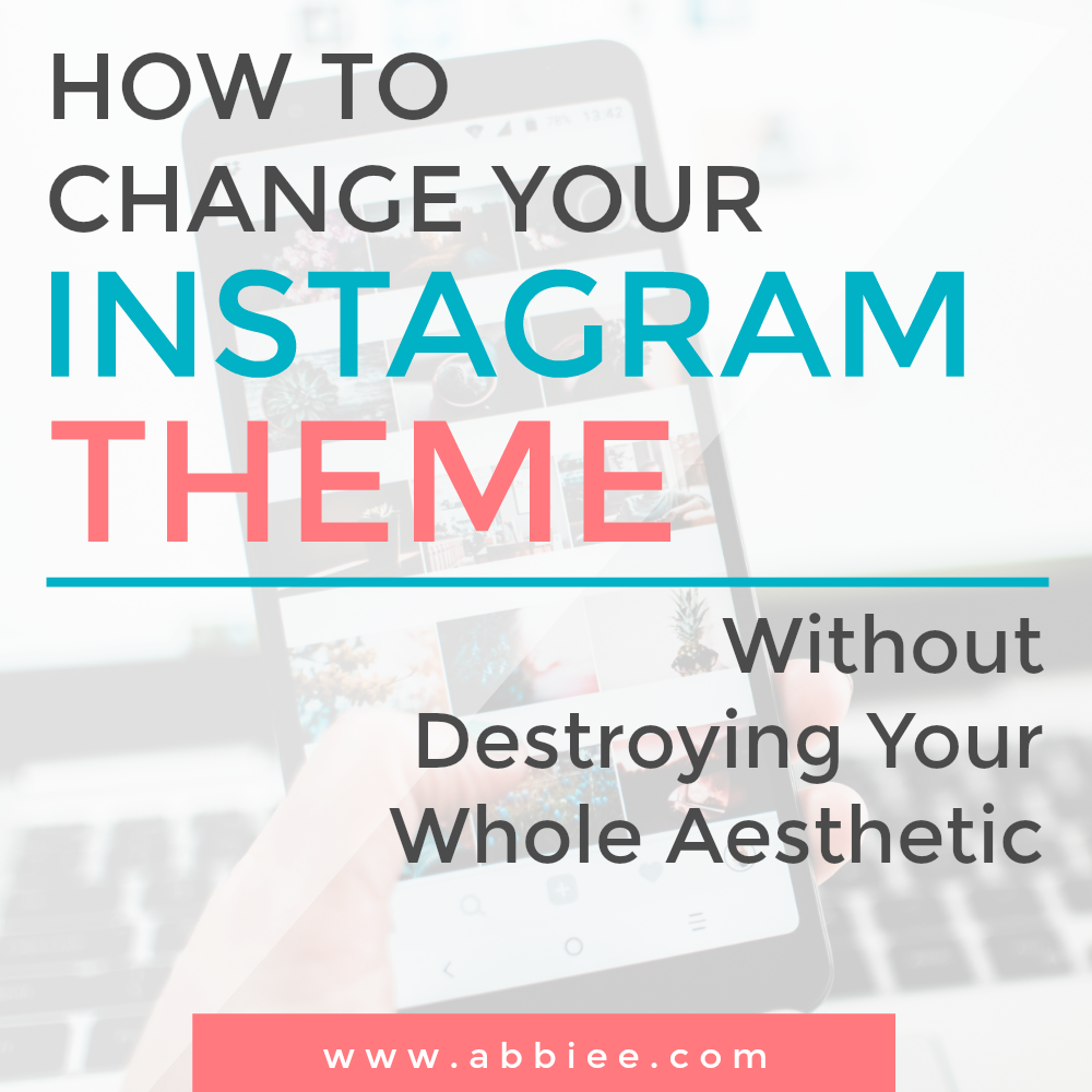 How To Change Your Instagram Theme (Without Destroying Your Whole Aesthetic)