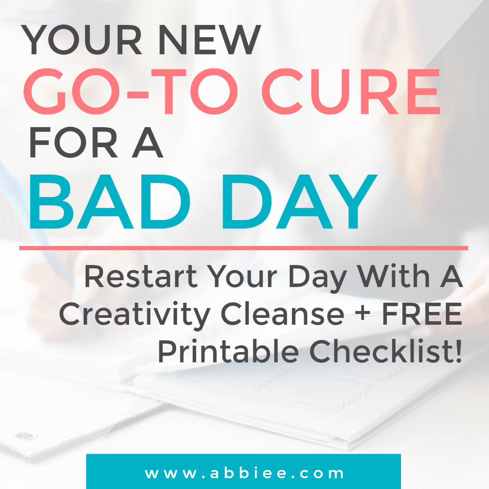 Your New Go-To Cure for a Bad Day (Creativity Cleanse!)