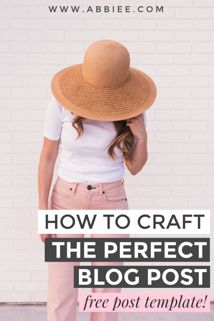 How To Craft The Perfect Blog Post (FREE Post Template + Checklist!)