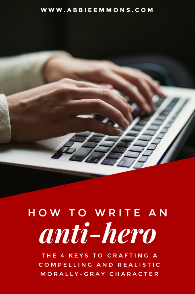 How to Write an Anti-Hero (4 Ways to Make Your Morally-Gray MC More Complex)
