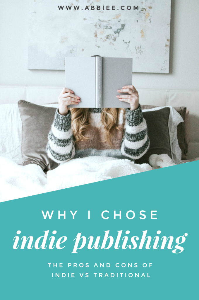 Why I Chose Indie Publishing (The Pros and Cons of Traditional vs. Indie)