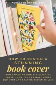 Abbie Emmons - How To Design A Stunning Book Cover (Without Any Graphic ...