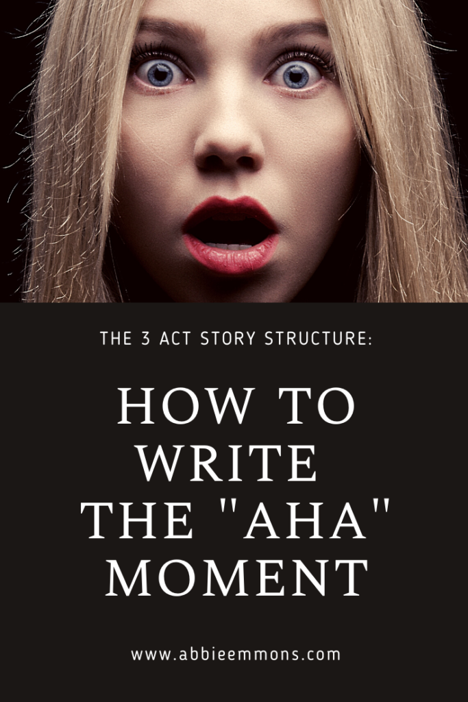 How to Write The "Aha" Moment (The Most Important Part of Your Story)